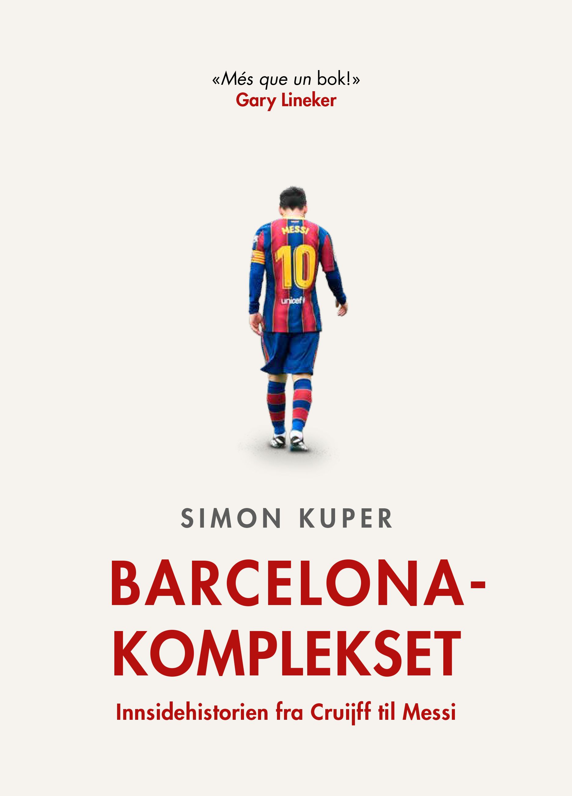 Barcelona-komplekset - innsidehistorien fra Cruijff til Messi