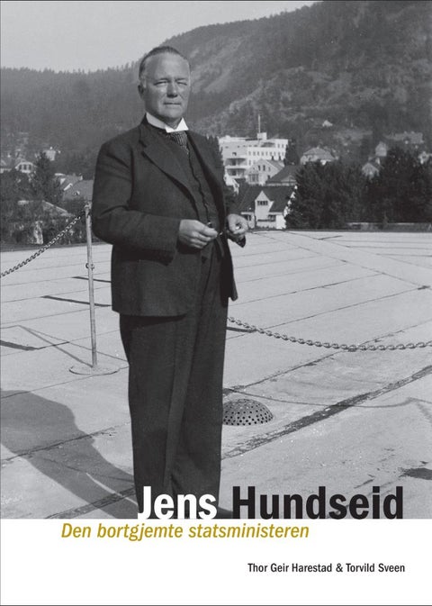 Jens Hundseid - den bortgjemte statsministeren