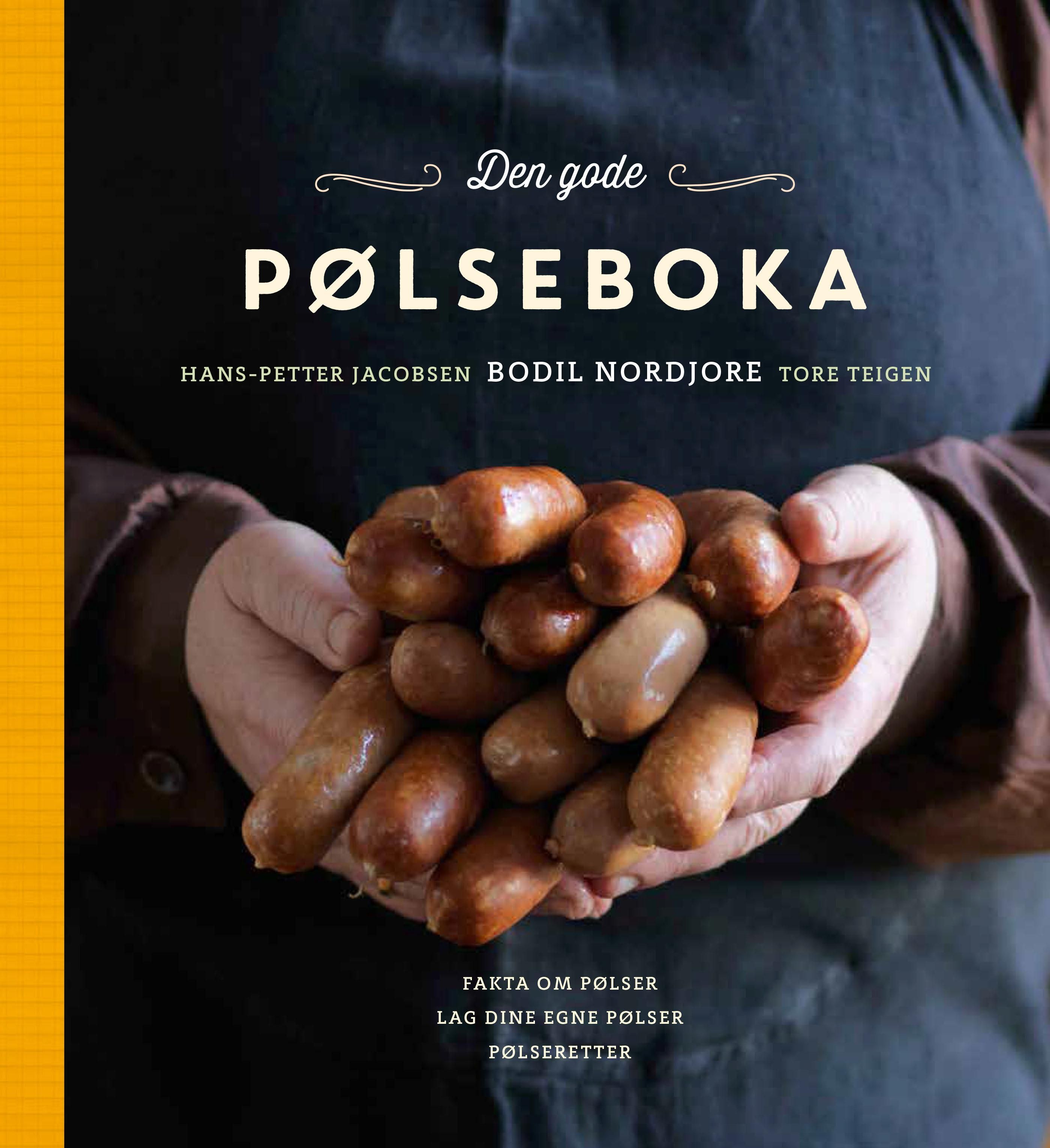 Den gode pølseboka - fakta om pølser, lag dine egne pølser, pølseretter