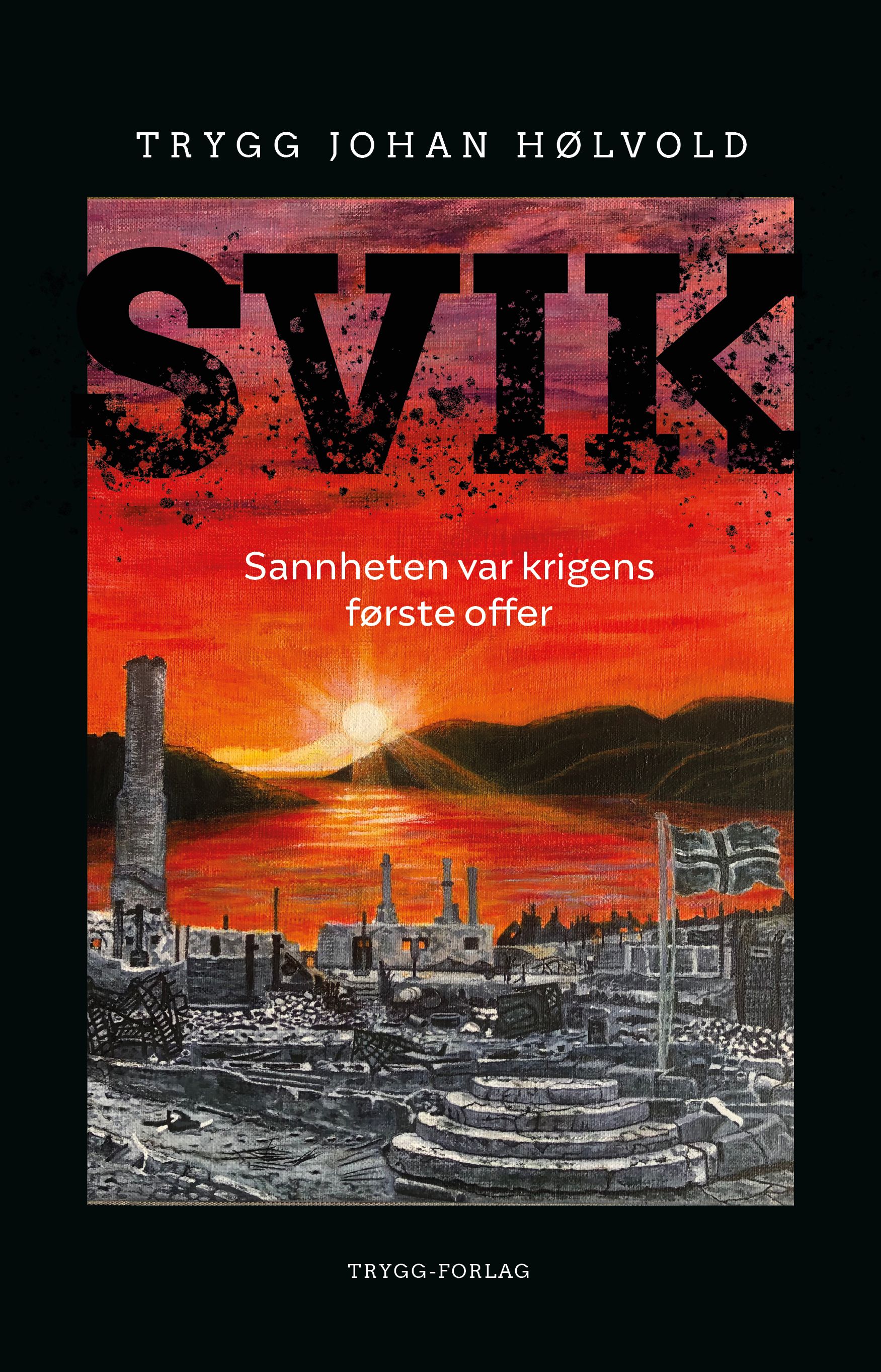 Svik - sannheten var krigens første offer