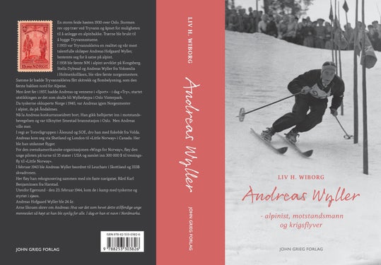 Andreas Wyller - (1919-1944) : alpinist, motstandsmann og krigsflyver