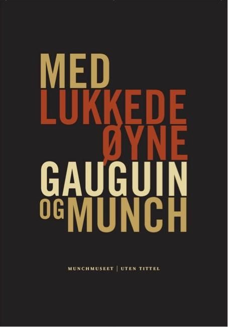 Med lukkede øyne - Gauguin og Munch