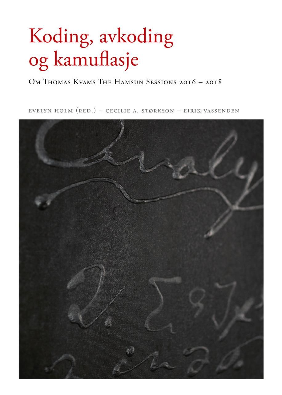 Koding, avkoding og kamuflasje - om Thomas Kvams The Hamsun Sessions 2016-2018