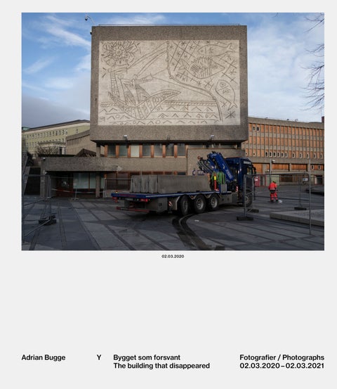 Y - bygget som forsvant = the building that disappeared : fotografier 02.03.2020-02.03.20021 = photographs 02.03.2020-02.03.20021