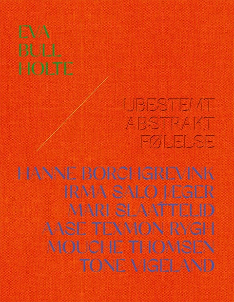 Eva Bull Holte ; Ubestemt abstrakt følelse