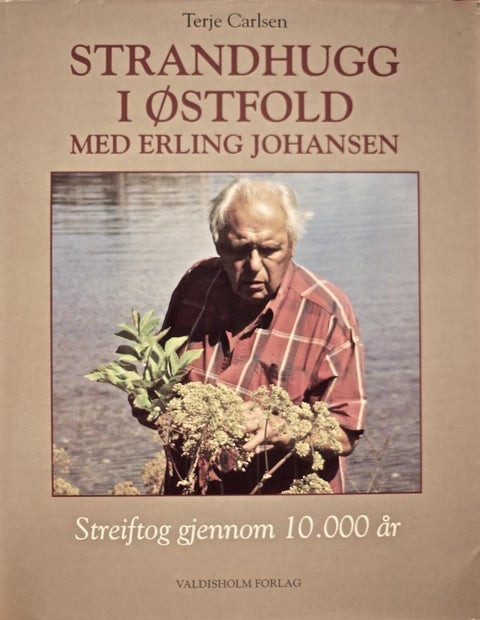 Strandhugg i Østfold med Erling Johansen - streiftog gjennom 10.000 år