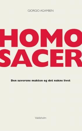 Homo sacer - den suverene makten og det nakne livet