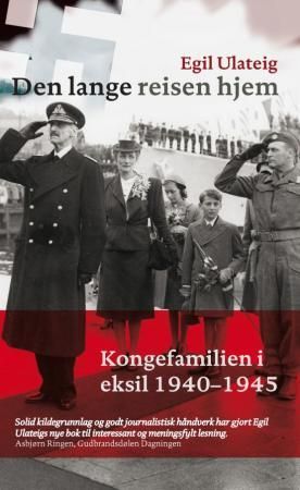 Den lange reisen hjem - kongefamilien under annen verdenskrig