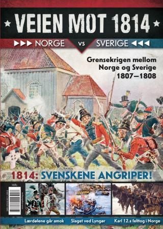 Veien mot 1814 - Norge vs Sverige : grensekrigen mellom Norge og Sverige 1807-1808
