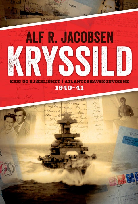 Kryssild - krig og kjærlighet i Atlanterhavskonvoiene 1940-41