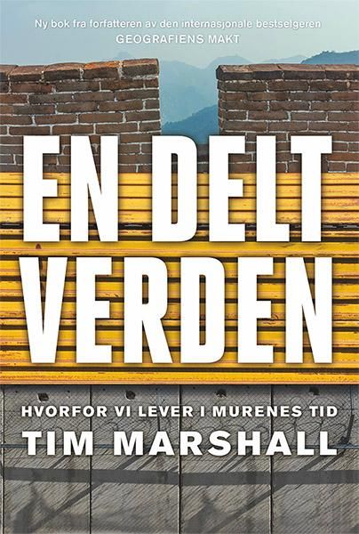 En delt verden - hvorfor vi lever i murenes tid