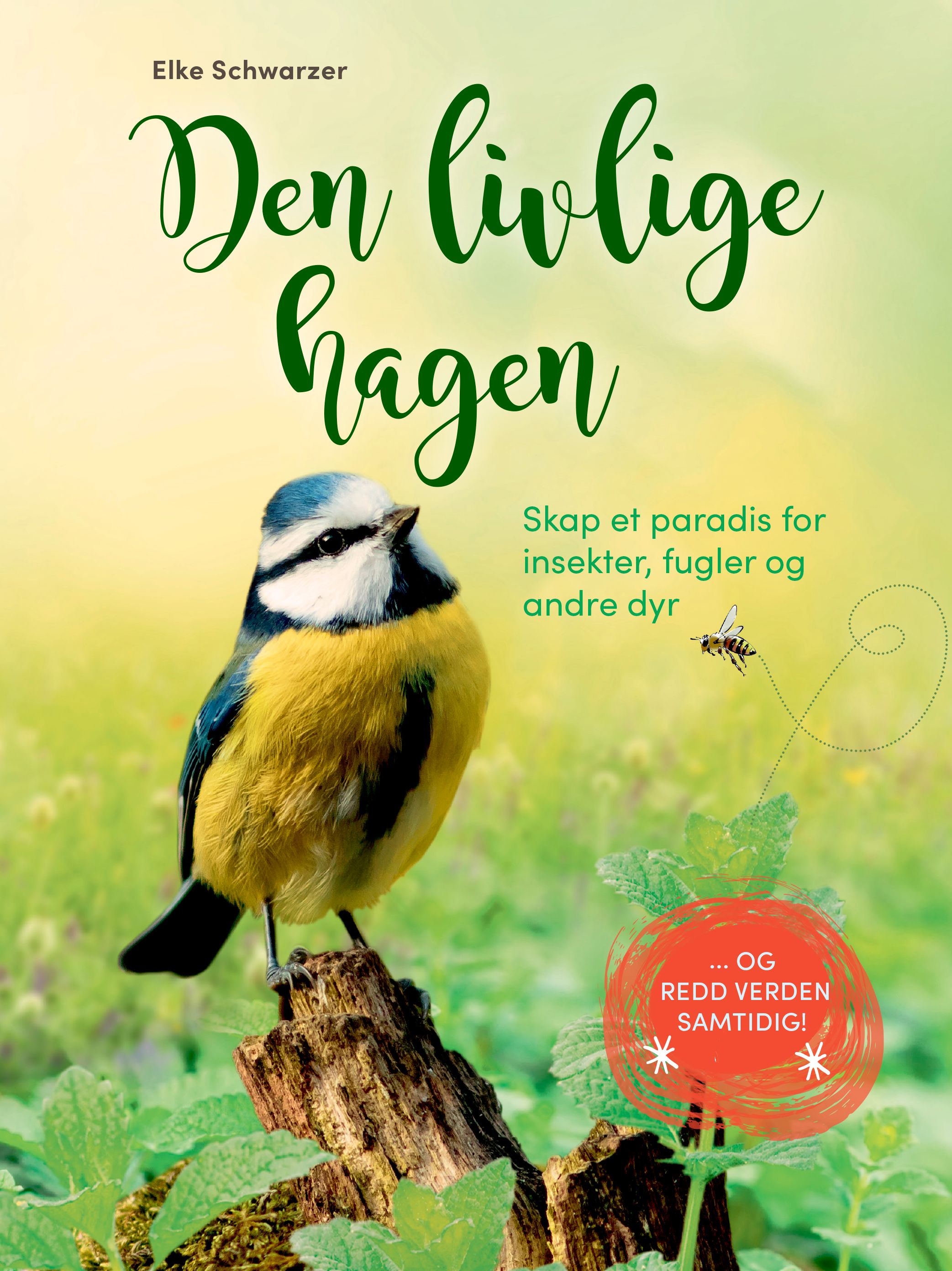 Den livlige hagen - skap et paradis for insekter, fugler og andre dyr