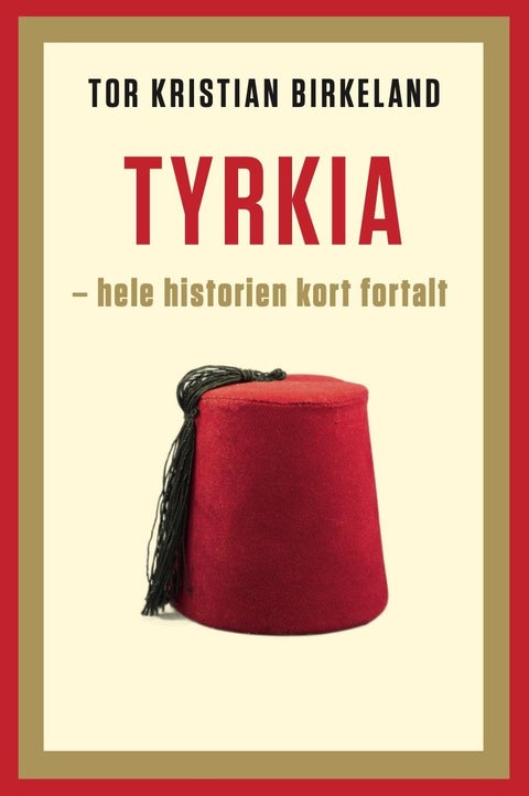 Tyrkia - hele historien kort fortalt