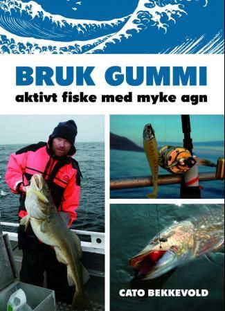 Bruk gummi - aktivt fiske med myke agn