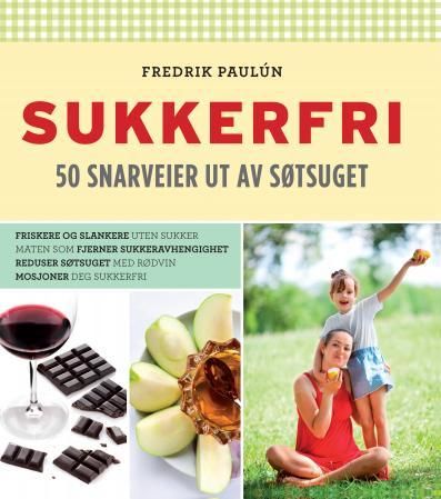 Sukkerfri - 50 snarveier ut av søtsuget