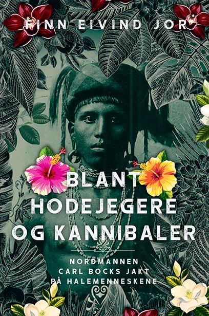 Blant hodejegere og kannibaler - nordmannen Carl Bocks jakt på halemenneskene