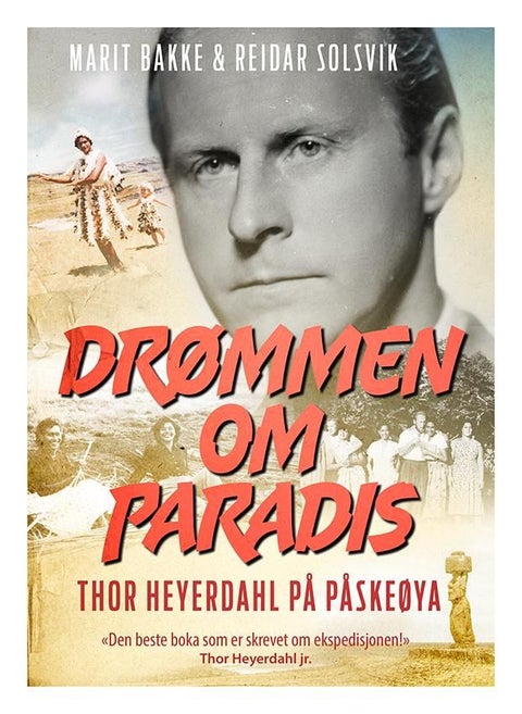 Drømmen om paradis - Thor Heyerdahl på Påskeøya