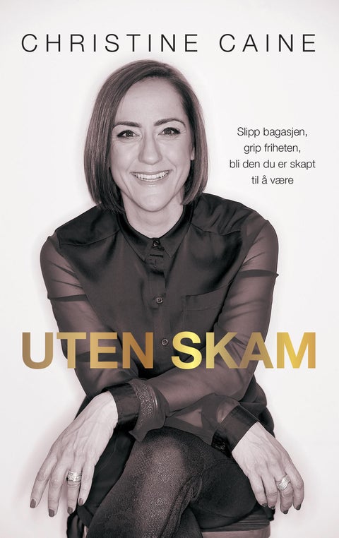 Uten skam - slipp bagasjen, grip friheten, bli den du er skapt til å være