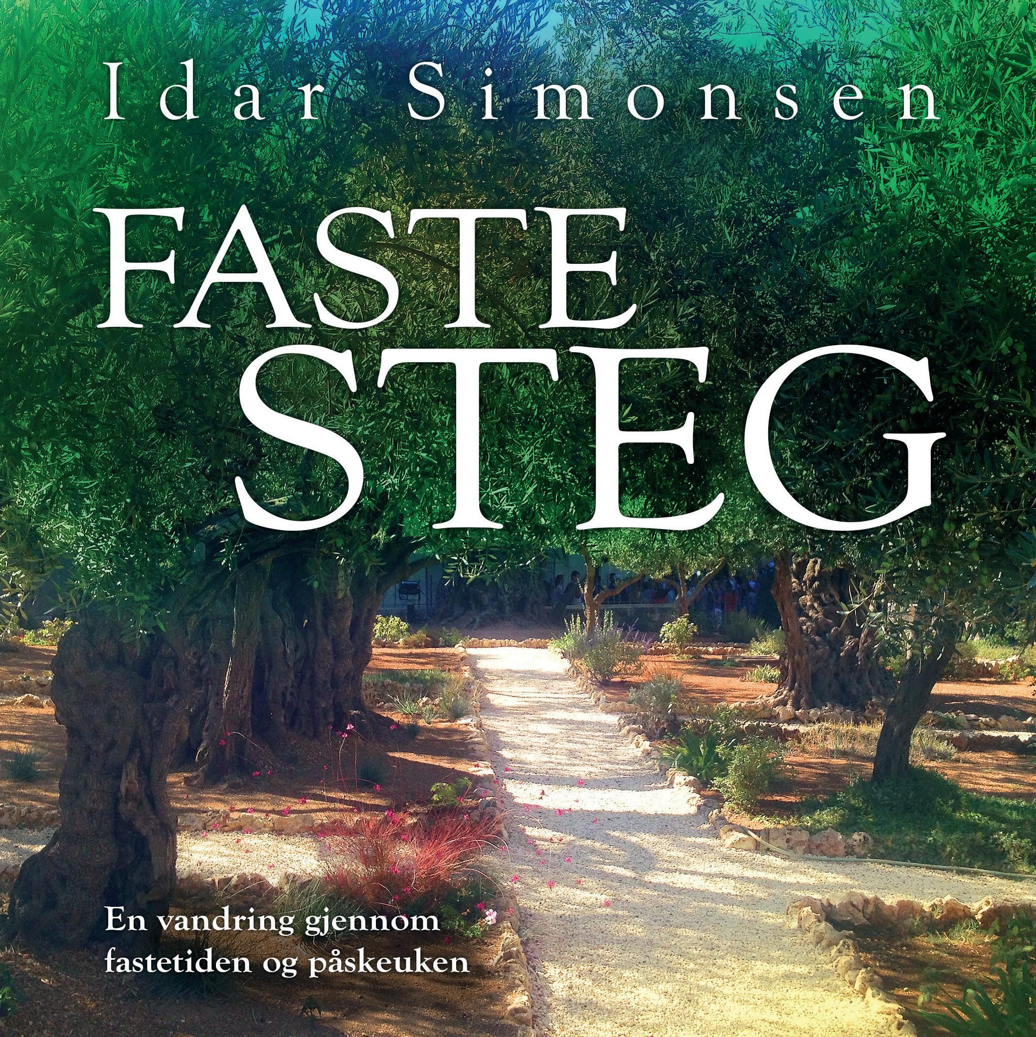 Faste steg - en vandring gjennom fastetiden og påskeuken