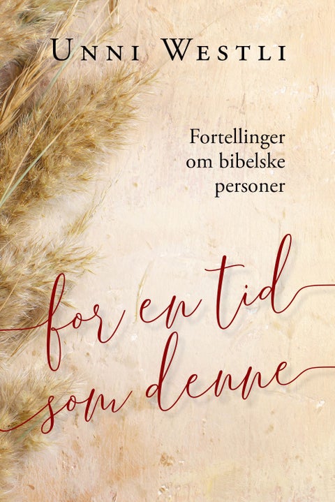For en tid som denne - fortellinger om bibelske personer