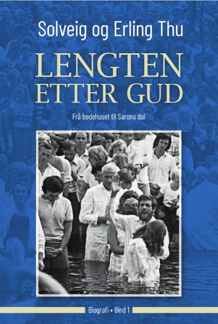 Lengten etter Gud - Bind 1 : Frå bedehuset til Sarons dal : biografi