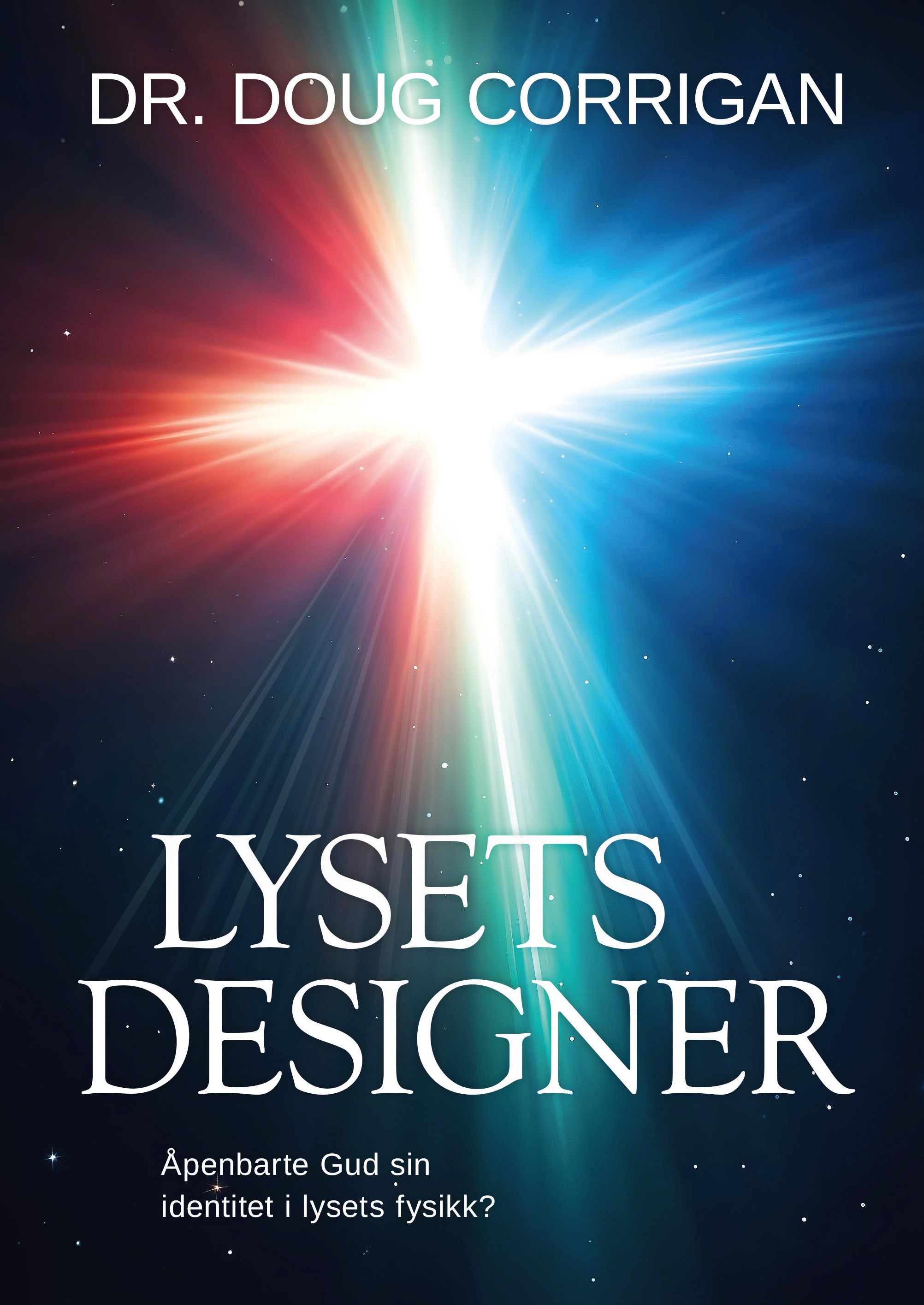 Lysets designer - åpenbarte Gud sin identitet i lysets fysikk?