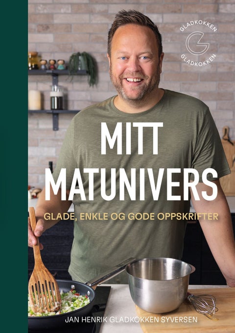 Mitt matunivers - glade, enkle og gode oppskrifter