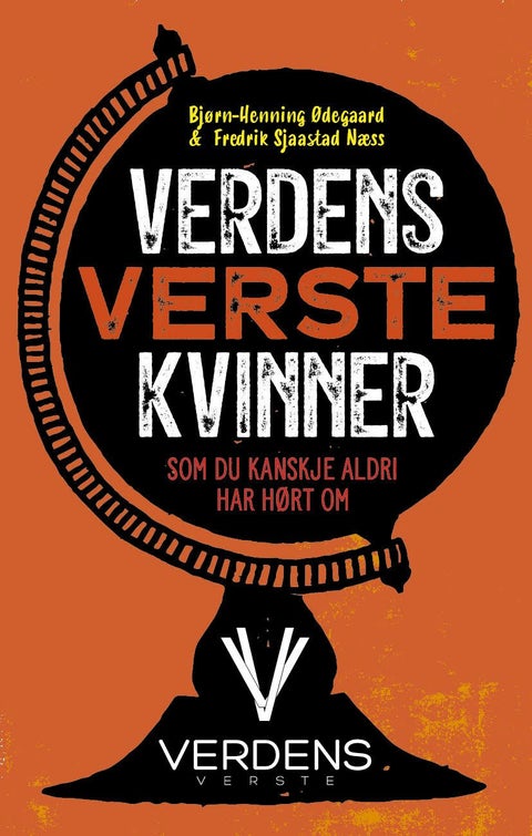 Verdens verste kvinner - som du kanskje aldri har hørt om