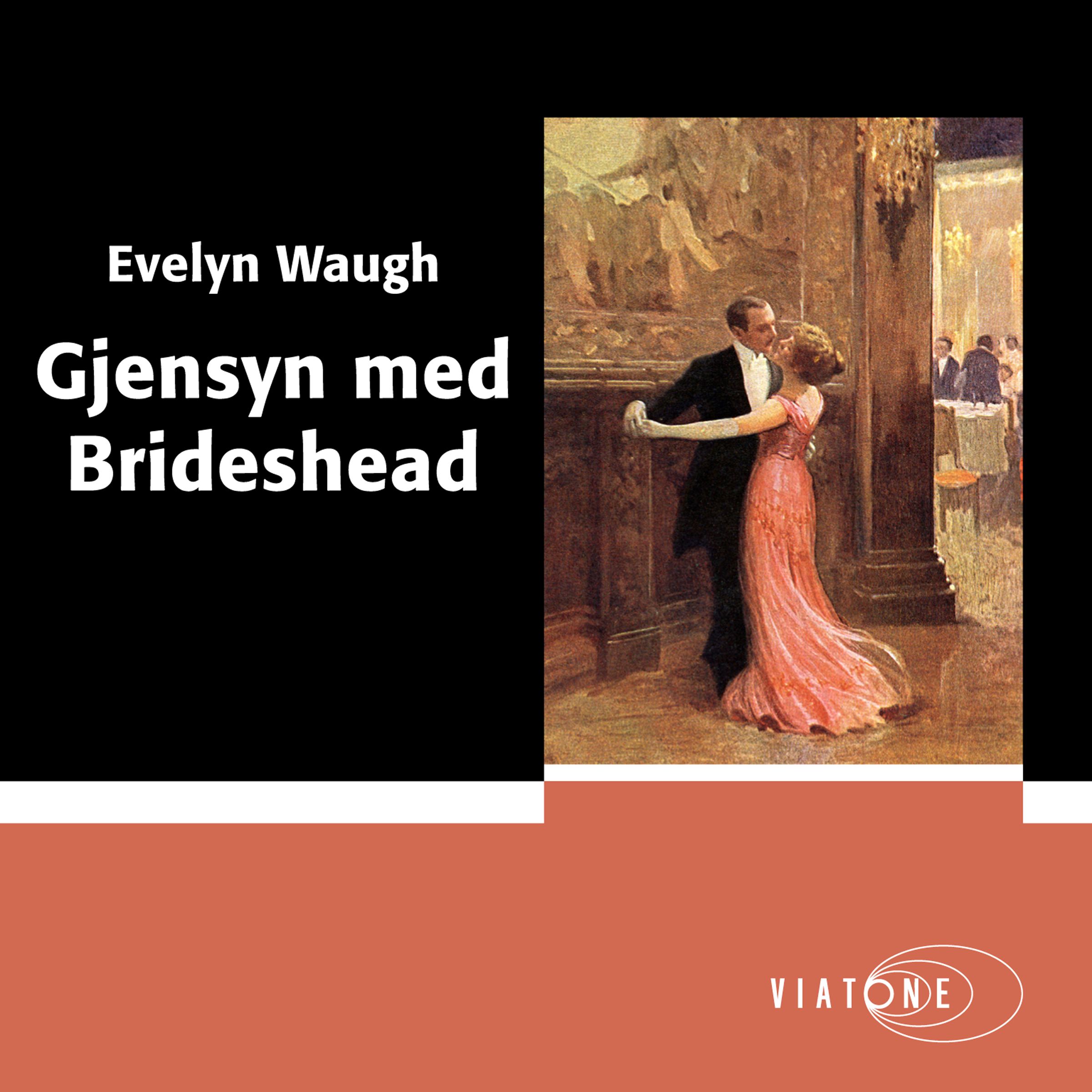 Gjensyn med Brideshead - kaptein Charles Ryders sakrale og profane minner