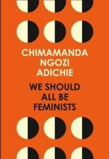 We Should All Be Feminists - ,,NgoziAdichie, Chimamanda