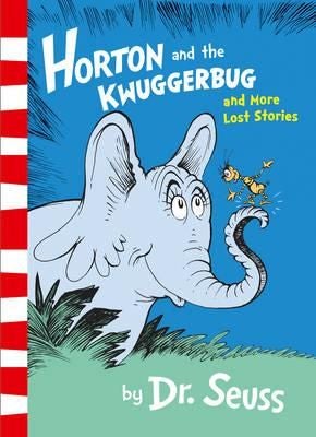 Horton And The Kwuggerbug And More Lost Stories - ,,DrSeuss