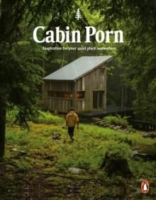 Cabin Porn - Inspiration for Your Quiet Place Somewhere
