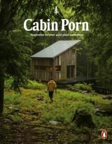 Cabin Porn - Inspiration for Your Quiet Place Somewhere