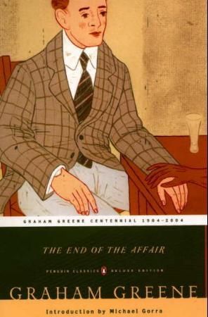 The End of the Affair - (Penguin Classics Deluxe Edition)