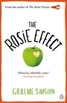 The Rosie Effect - The hilarious and uplifting romantic comedy from the million-copy bestselling series