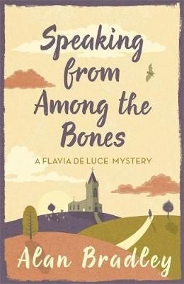 Speaking from Among the Bones - The gripping fifth novel in the cosy Flavia De Luce series