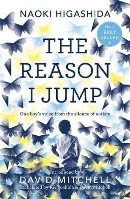 The Reason I Jump: one boy's voice from the silence of autism - one boy's voice from the silence of autism