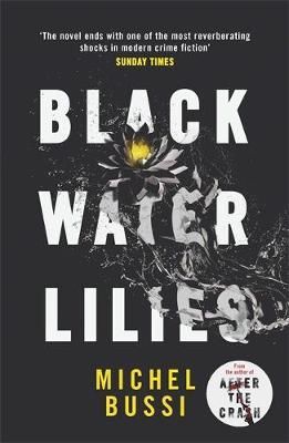 Black Water Lilies - 'A dazzling, unexpected and haunting masterpiece' Daily Mail