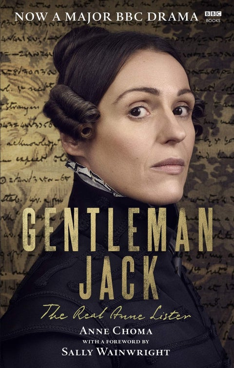 Gentleman Jack - The Real Anne Lister The Official Companion to the BBC Series