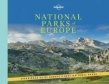 Lonely Planet National Parks of Europe - Experience 60 of Europe's Best National Parks