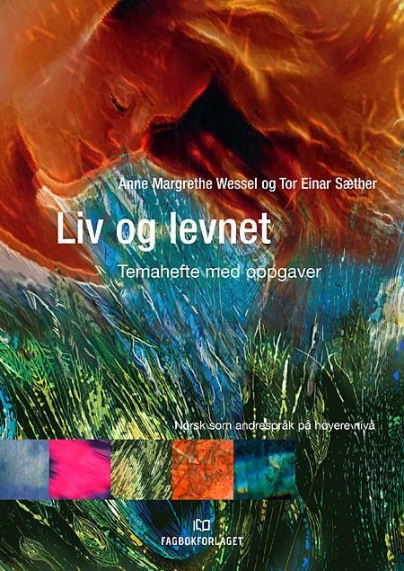 Liv og levnet - temahefte med oppgaver : norsk som andrespråk på høyere nivå