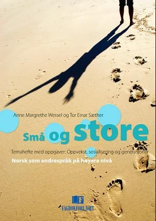Små og store - temahefte med oppgaver : oppvekst, sosialisering og generasjoner : norsk som andrespråk på høyere nivå