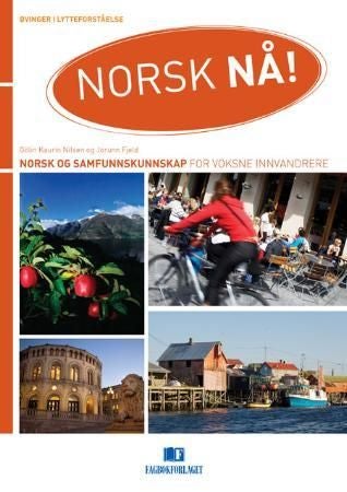 Norsk nå! - øvinger i lytteforståelse : norsk og samfunnskunnskap for voksne innvandrere