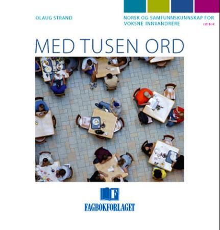 Med tusen ord - norsk og samfunnskunnskap for voksne innvandrere : lydbok