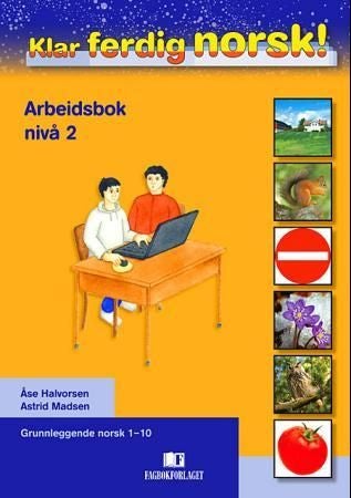 Klar, ferdig, norsk! - Arbeidsbok : nivå 2 : grunnleggende norsk 1-10