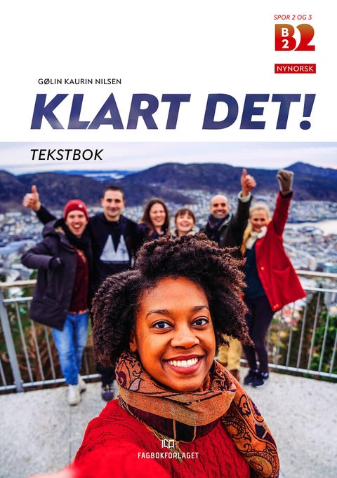 Klart det! - Tekstbok : norsk på høgare nivå - sjølvstendig brukar : B2 spor 2 og 3