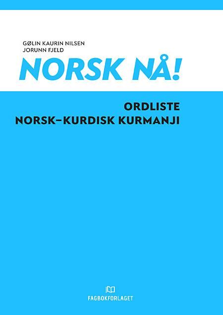Norsk nå! - ordliste norsk-kurdisk kurmanji