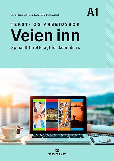 Veien inn - tekst- og arbeidsbok A1 : spesielt tilrettelagt for kombikurs