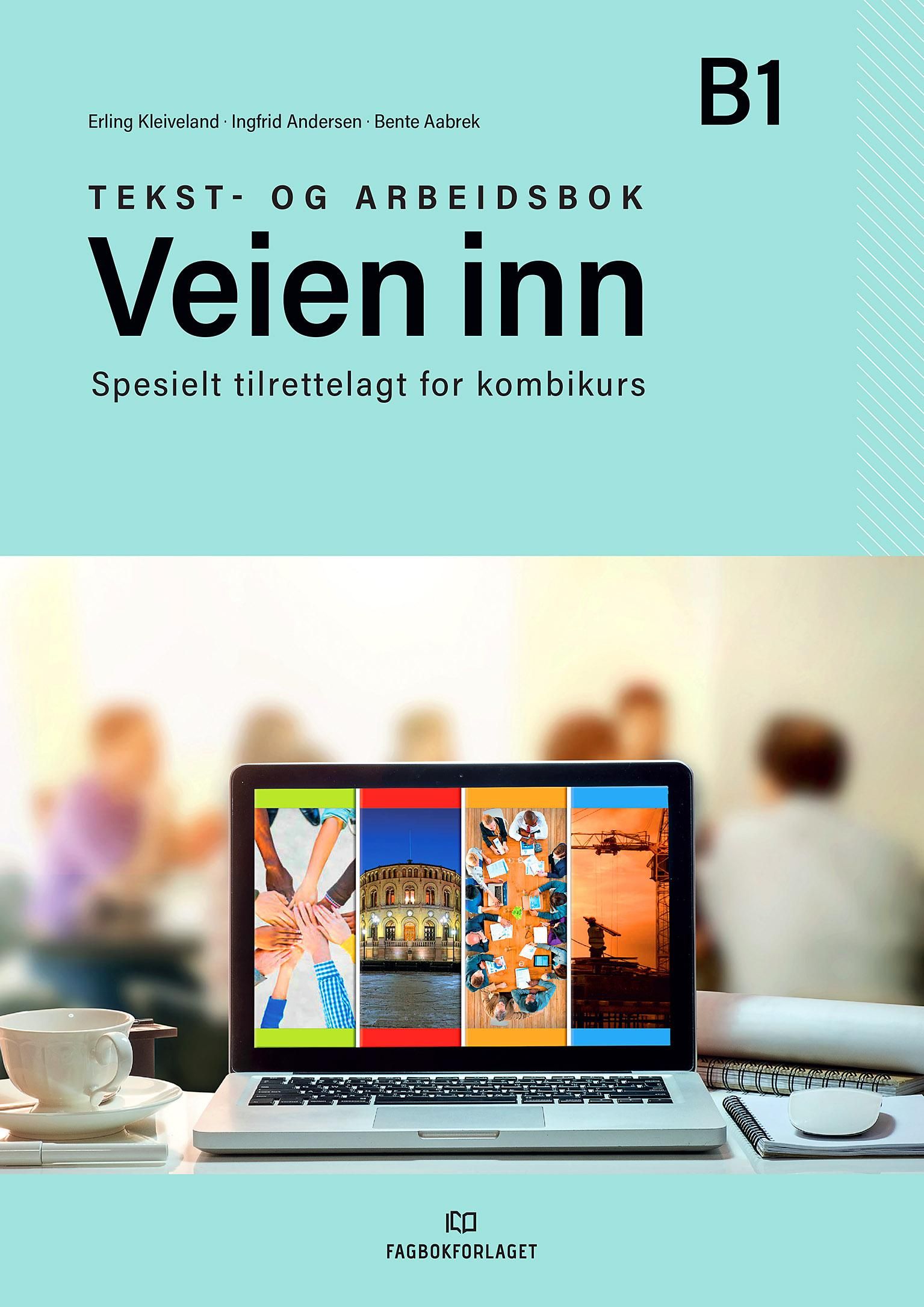 Veien inn - tekst- og arbeidsbok B1 : spesielt tilrettelagt for kombikurs