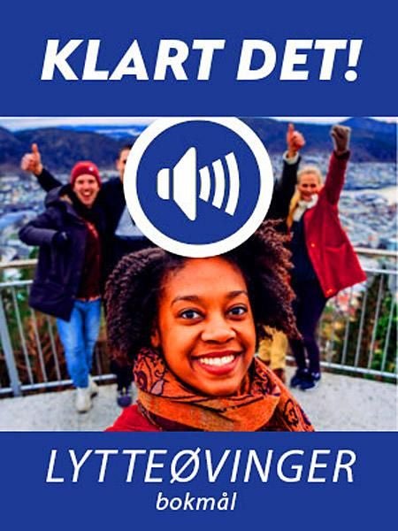 Klart det! - Lytteøvinger : nivå B2, Spor 2 og 3, norsk og samfunnskunnskap for voksne innvandrere